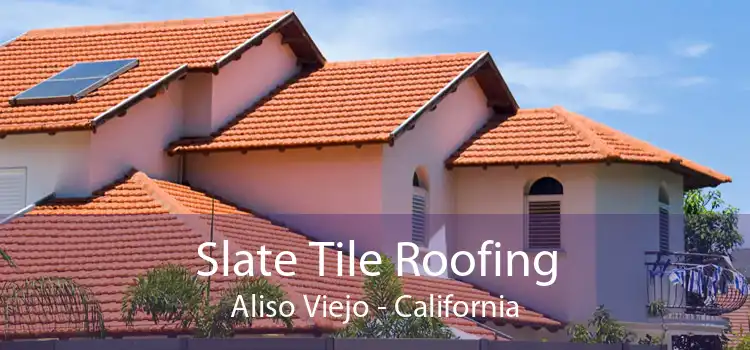 Slate Tile Roofing Aliso Viejo - California