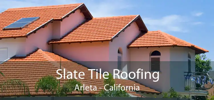 Slate Tile Roofing Arleta - California