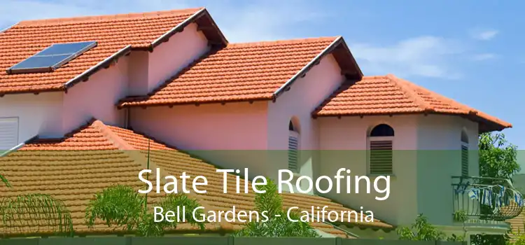 Slate Tile Roofing Bell Gardens - California