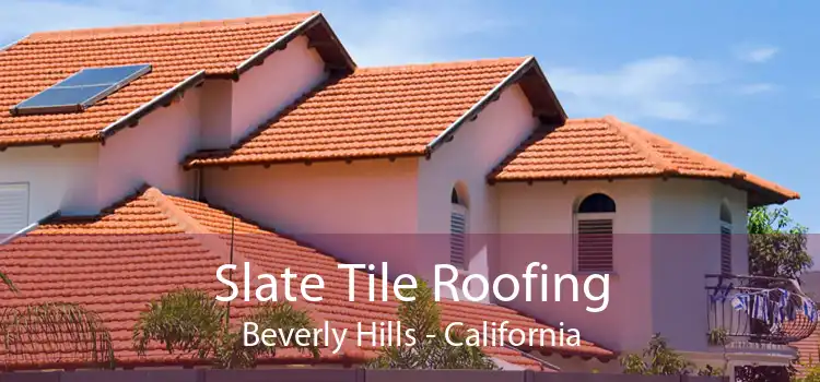 Slate Tile Roofing Beverly Hills - California