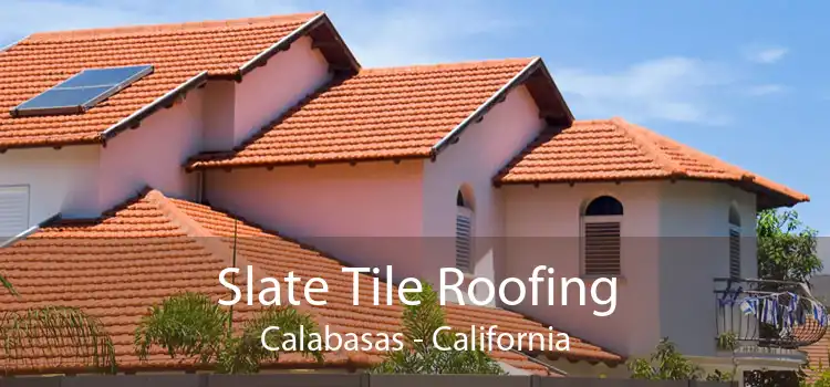 Slate Tile Roofing Calabasas - California