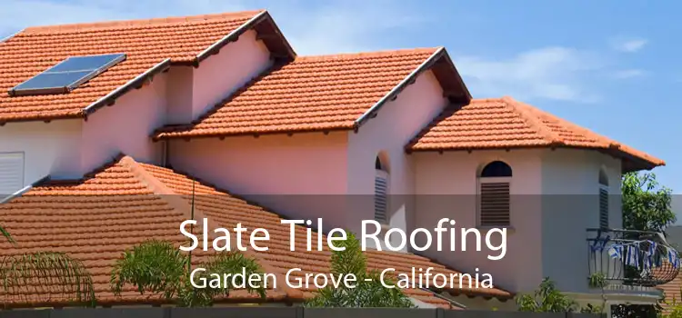 Slate Tile Roofing Garden Grove - California