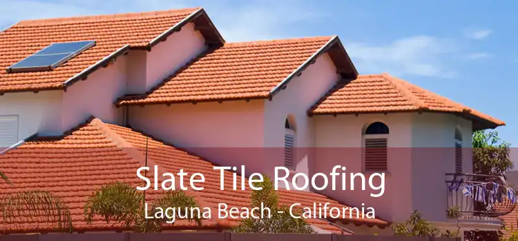 Slate Tile Roofing Laguna Beach - California