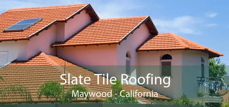 Slate Tile Roofing Maywood - California