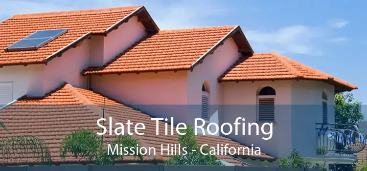 Slate Tile Roofing Mission Hills - California