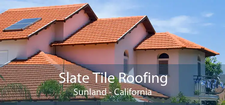 Slate Tile Roofing Sunland - California