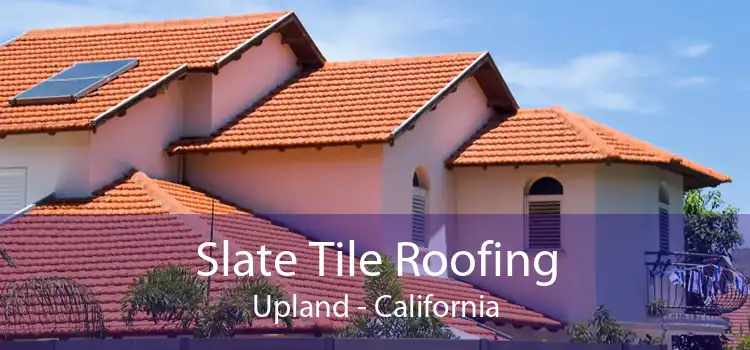 Slate Tile Roofing Upland - California