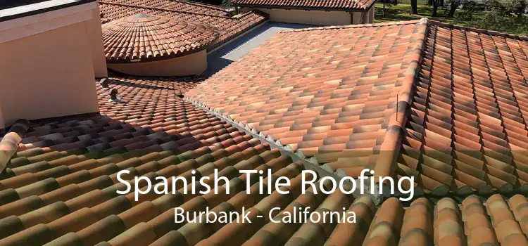 Spanish Tile Roofing Burbank - California