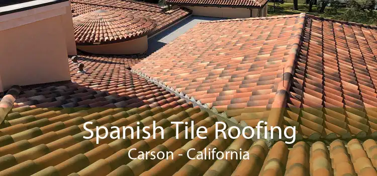 Spanish Tile Roofing Carson - California