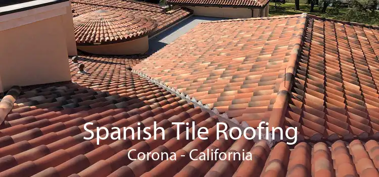 Spanish Tile Roofing Corona - California