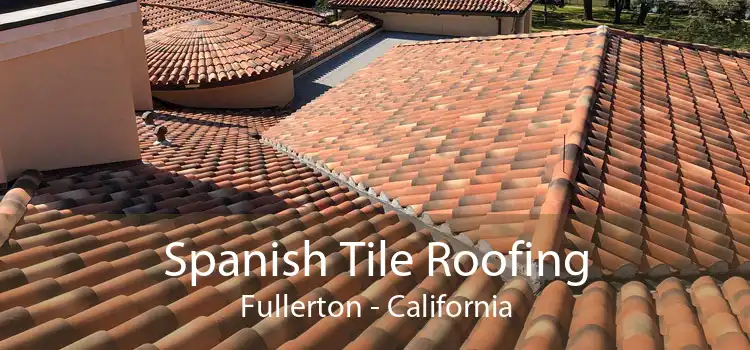 Spanish Tile Roofing Fullerton - California