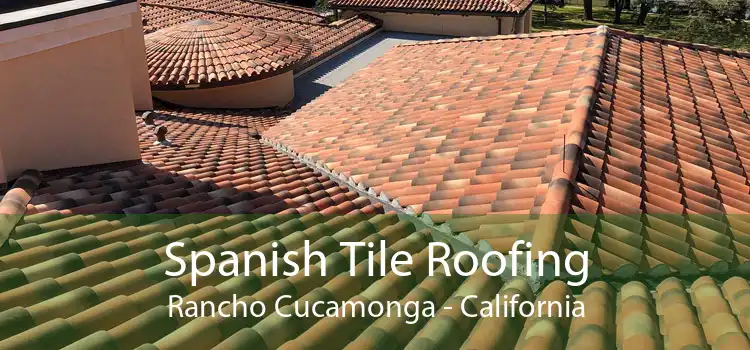 Spanish Tile Roofing Rancho Cucamonga - California