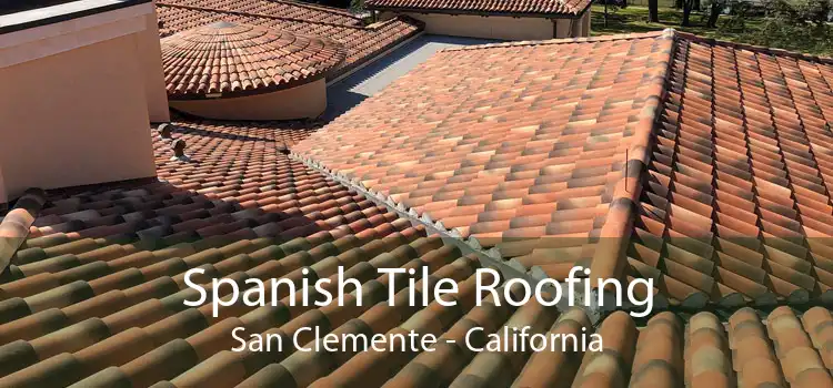 Spanish Tile Roofing San Clemente - California