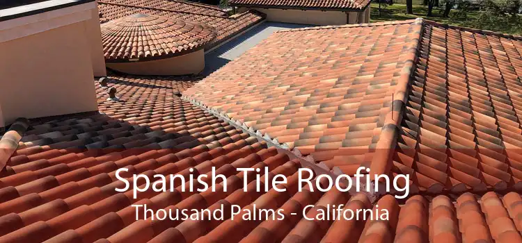 Spanish Tile Roofing Thousand Palms - California