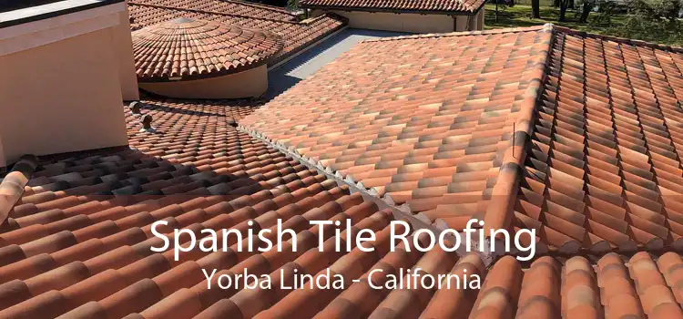 Spanish Tile Roofing Yorba Linda - California