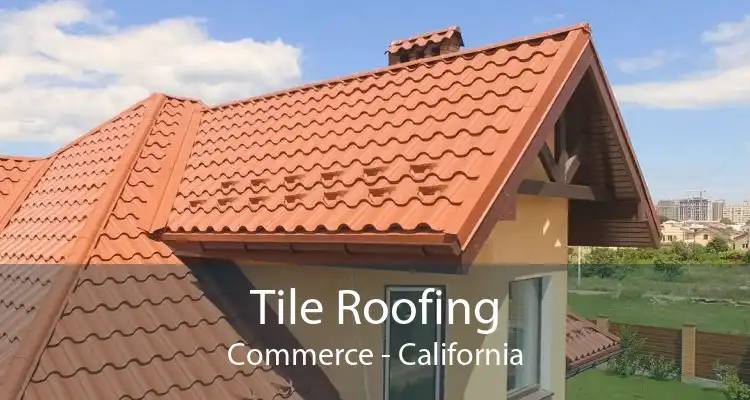 Tile Roofing Commerce - California