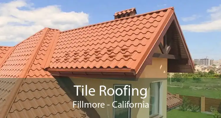 Tile Roofing Fillmore - California