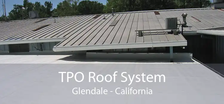 TPO Roof System Glendale - California