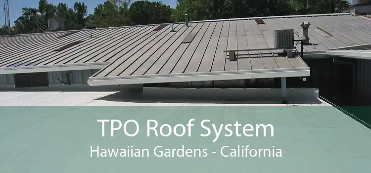 TPO Roof System Hawaiian Gardens - California