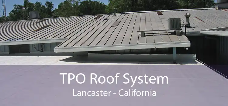 TPO Roof System Lancaster - California