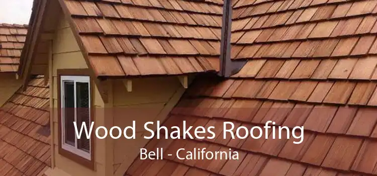 Wood Shakes Roofing Bell - California