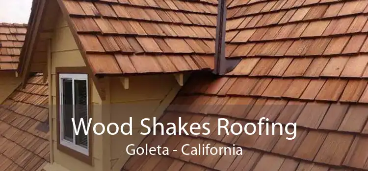 Wood Shakes Roofing Goleta - California