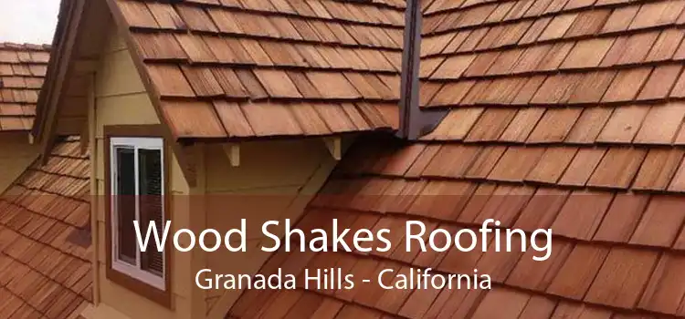 Wood Shakes Roofing Granada Hills - California