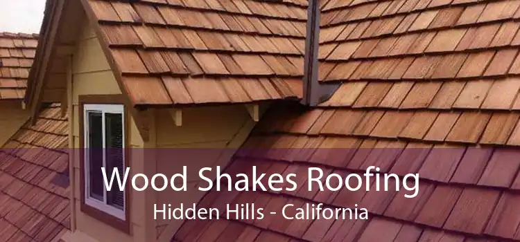 Wood Shakes Roofing Hidden Hills - California