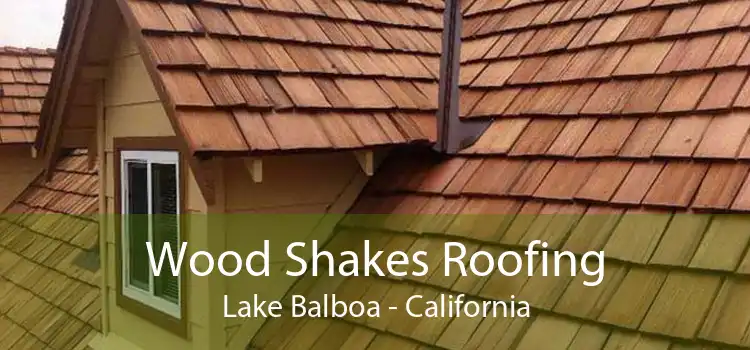 Wood Shakes Roofing Lake Balboa - California