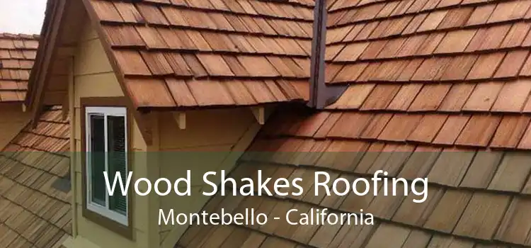 Wood Shakes Roofing Montebello - California