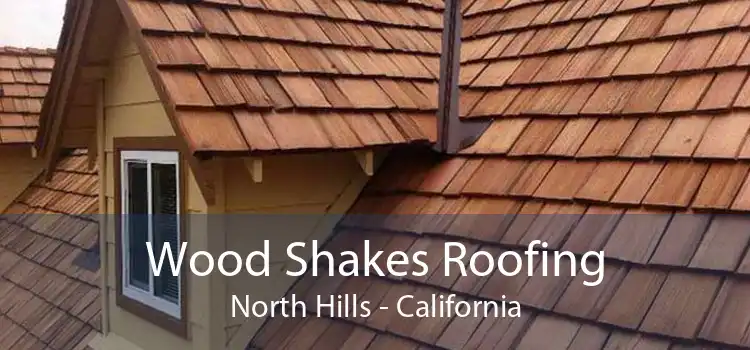 Wood Shakes Roofing North Hills - California