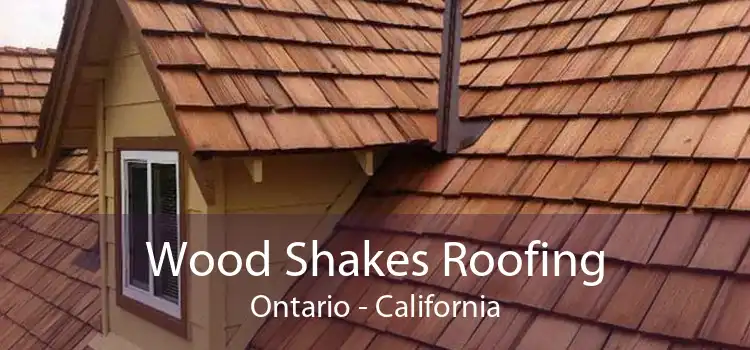 Wood Shakes Roofing Ontario - California