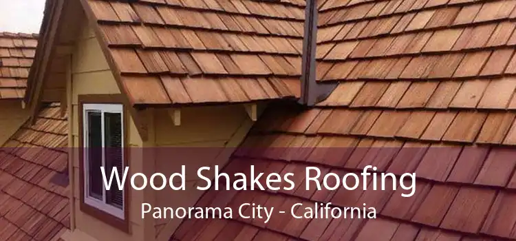 Wood Shakes Roofing Panorama City - California