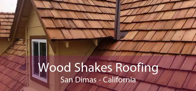 Wood Shakes Roofing San Dimas - California