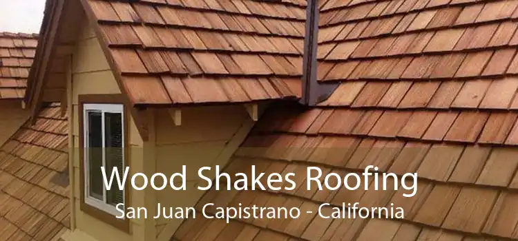 Wood Shakes Roofing San Juan Capistrano - California