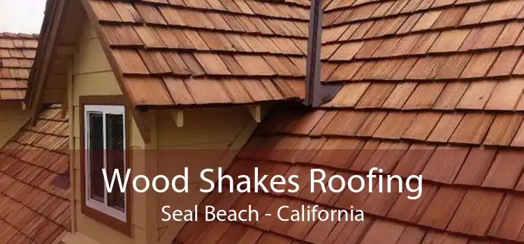 Wood Shakes Roofing Seal Beach - California