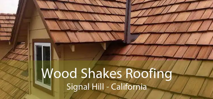 Wood Shakes Roofing Signal Hill - California