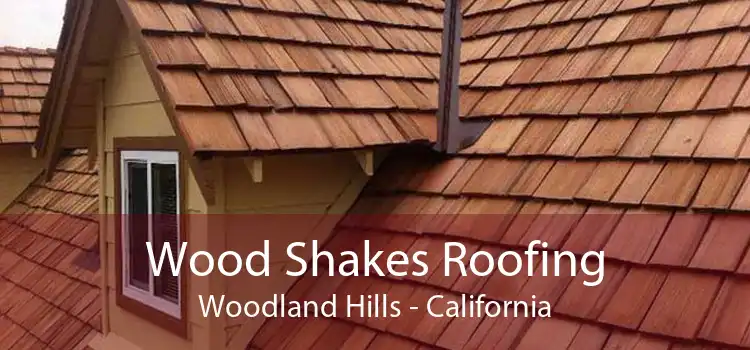 Wood Shakes Roofing Woodland Hills - California