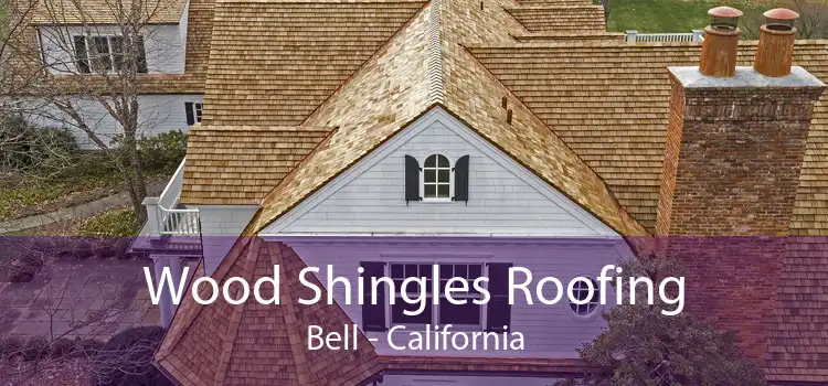 Wood Shingles Roofing Bell - California