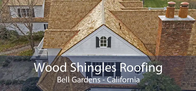 Wood Shingles Roofing Bell Gardens - California