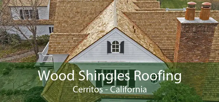 Wood Shingles Roofing Cerritos - California