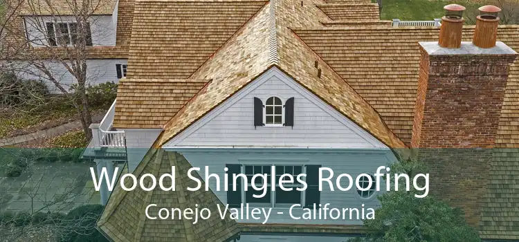 Wood Shingles Roofing Conejo Valley - California