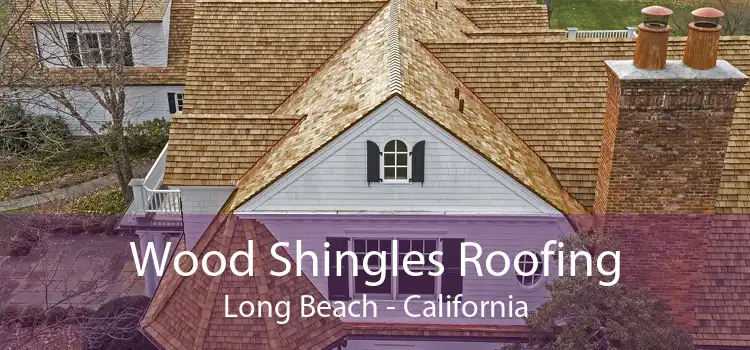 Wood Shingles Roofing Long Beach - California