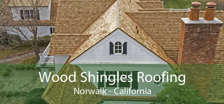 Wood Shingles Roofing Norwalk - California