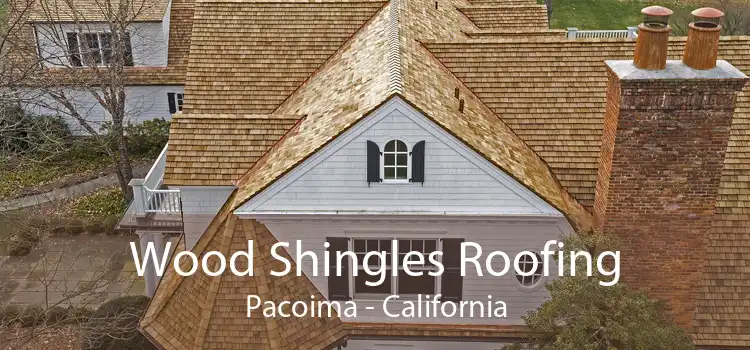 Wood Shingles Roofing Pacoima - California