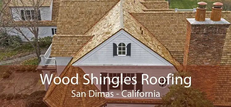 Wood Shingles Roofing San Dimas - California