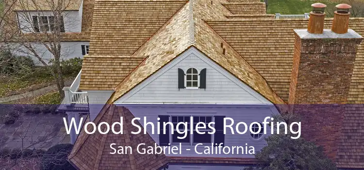 Wood Shingles Roofing San Gabriel - California