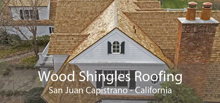 Wood Shingles Roofing San Juan Capistrano - California